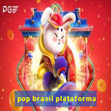 pop brasil plataforma